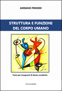 9788865078631 - Struttura e funzioni del corpo umano. Testo per insegnanti di danze caraibiche