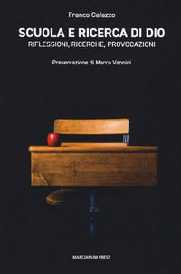 9788865125861 - Scuola e ricerca di Dio. Riflessioni, ricerche, provocazioni