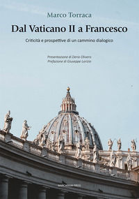 9788865128848 - Dal Vaticano II a Francesco. Criticità e prospettive di un cammino dialogico