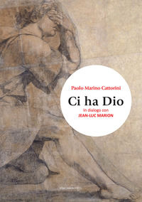 9788865129609 - Ci ha Dio. In dialogo con Jean-Luc Marion