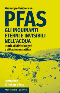 9788865165560 - PFAS. Gli inquinanti eterni e invisibili nell'acqua. Storie di diritti negati e cittadinanza attiva