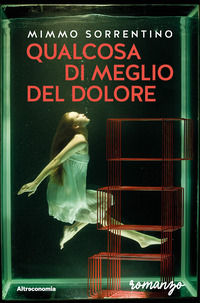 9788865166437 - Qualcosa di meglio del dolore