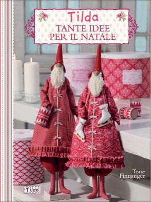 9788865201268 - Tilda. Tante idee per il Natale