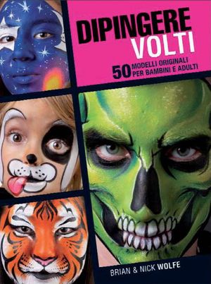 9788865201664 - Dipingere volti. 50 modelli originali per bambini e adulti