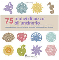 9788865206591 - 75 motivi di pizzo all'uncinetto. Ediz. illustrata