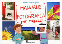 9788865208878 - Manuale di fotografia per ragazzi. Ediz. a colori