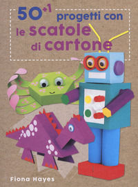 9788865208939 - 50+1 progetti con le scatole di cartone. Ediz. a colori
