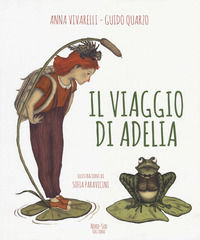 9788865268469 - Il viaggio di Adelia. Ediz. a colori