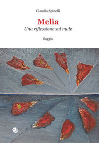 9788865285435 - Melìa. Una riflessione sul male