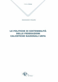 9788865286999 - Le politiche di sostenibilità delle federazioni calcistiche nazionali UEFA