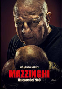 9788865291689 - Mazzinghi. Un eroe del '900