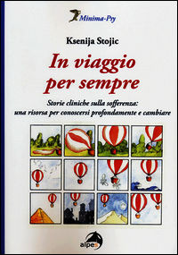 9788865312261 - In viaggio per sempre. Storie cliniche sulla sofferenza: una risorsa per conoscersi profondamente e cambiare