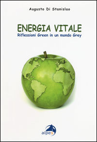 9788865313497 - Energia vitale. Riflessioni green in un mondo grey