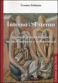 9788865313527 - Interno esterno. Sguardi psicoanalitici su architettura e urbanistica