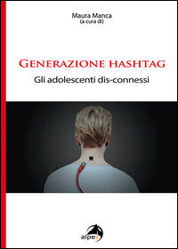 9788865313831 - Generazione hashtag. Gli adolescenti dis-connessi
