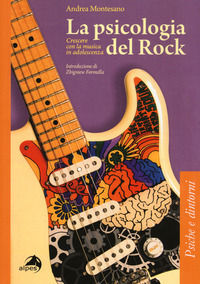 9788865314210 - La psicologia del rock. Crescere con la musica in adolescenza