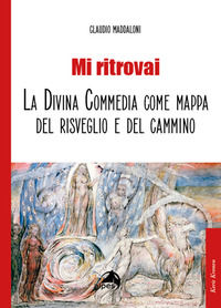 9788865317365 - Mi ritrovai. La Divina Commedia come mappa del risveglio e del cammino