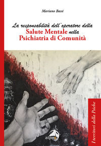 9788865317693 - La responsabilità dell'operatore della salute mentale nella psichiatria di comunità