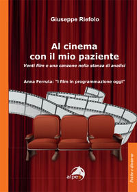 9788865319444 - Al cinema con il mio paziente. Venti film e una canzone nella stanza di analisi