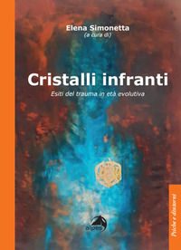 9788865319697 - Cristalli infranti. Esiti del trauma in età evolutiva