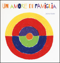 9788865321782 - Un amore di famiglia. Ediz. illustrata
