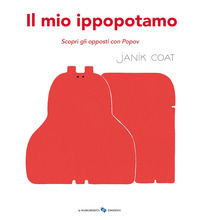 9788865324196 - Il mio ippopotamo. Scopri gli opposti con Popov. Ediz. a colori