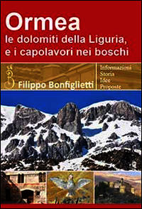9788865350737 - Ormea. Le Dolomiti della Liguria, e i capolavori nei boschi