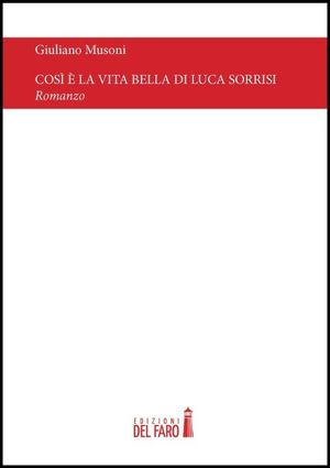 9788865370889 - Così è la vita bella di Luca Sorrisi