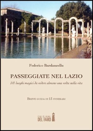 9788865371190 - Passeggiate nel Lazio. 101 luoghi magici da vedere almeno una volta nella vita