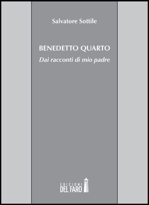 9788865371336 - Benedetto Quarto. Dai racconti di mio padre