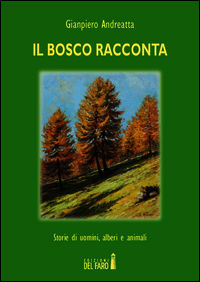 9788865373040 - Il bosco racconta. Storie di uomini, alberi e animali