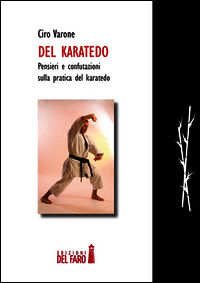 9788865373583 - Del karatedo. Pensieri e confutazione sulla pratica del karatedo