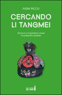 9788865375266 - Cercando Li Tangmei. Storia di un'imperatrice cinese tra presente e passato