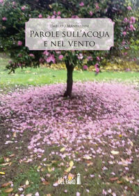 9788865377222 - Parole sull'acqua e nel vento