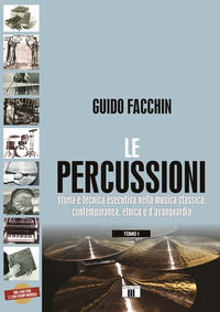 9788865403792 - Le percussioni. Storia e tecnica esecutiva nella musica classica, contemporanea, etnica e d'avanguardia. Vol. /1-2
