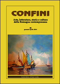 9788865413821 - Confini. Arte, letteratura, storia e cultura della Romagna antica e contemporanea. Vol. 46