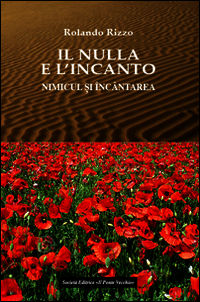 9788865414453 - Il nulla e l'incanto. Testo rumeno a fronte