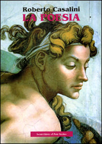 9788865415337 - La poesia. Il libro del poeta e del suo lettore. Istituzioni del linguaggio poetico