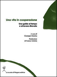 9788865420188 - Una vita in cooperazione. Una guida al tempo e al lavoro ritrovato