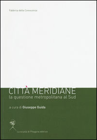 9788865424155 - Città meridiane. La questione metropolitana al sud