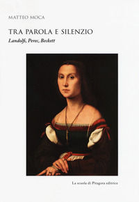 9788865425374 - Tra parola e silenzio. Landolfi, Perec, Beckett