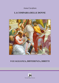 9788865429310 - La comparsa delle donne. Uguaglianza, differenza, diritti