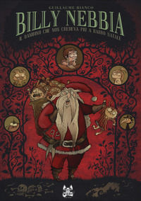 9788865436714 - Il bambino che non credeva più a Babbo Natale. Billy Nebbia. Vol. 2