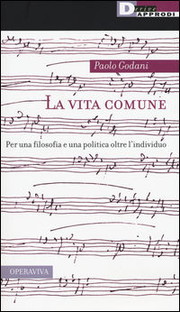 9788865481622 - La vita comune. Per una filosofia e una politica oltre l'individuo