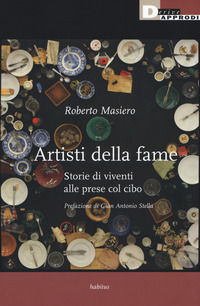 9788865482155 - Artisti della fame. Storie di viventi alle prese col cibo