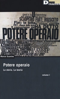 9788865482469 - Potere operaio. La storia. La teoria. Vol. 1