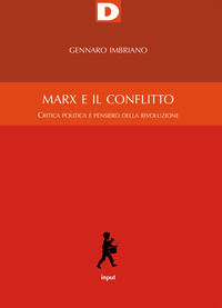 9788865483190 - Marx e il conflitto. Critica politica e pensiero della rivoluzione