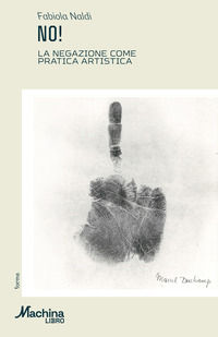 9788865486702 - No! La negazione come pratica artistica