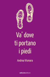 9788865499399 - Va' dove ti portano i piedi