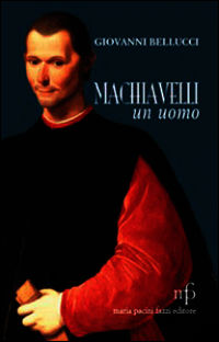9788865504451 - Machiavelli, un uomo